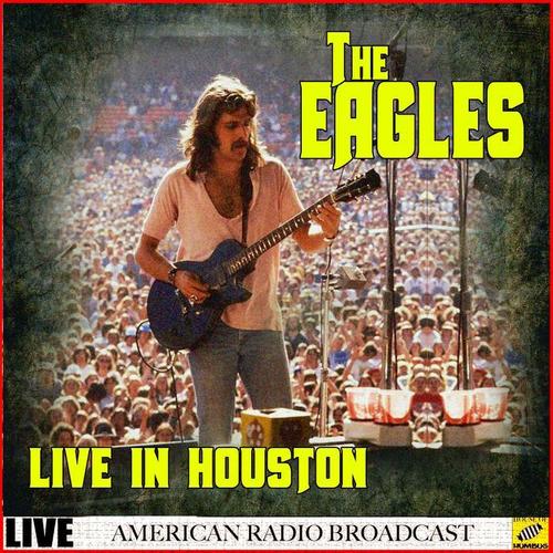 The Eagles Live in Houston (Live)