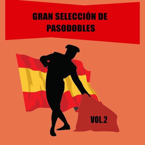 Gran Selección de Pasodobles, Vol. 2