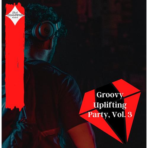 Groovy Uplifting Party, Vol. 3