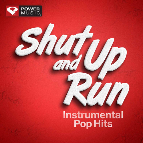 Shut up and Run - Instrumental Pop Hits (60 Min Non-Stop Workout Mix (135 BPM) )