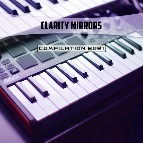 Clarity Mirrors Compilation 2021