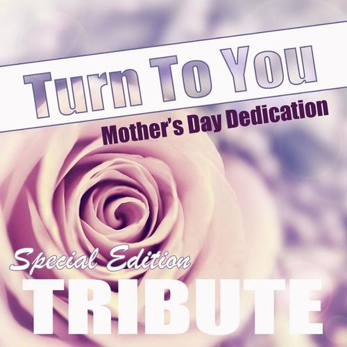 Turn to You (Mother's Day Dedication Justin Bieber Special Edition Tribute)