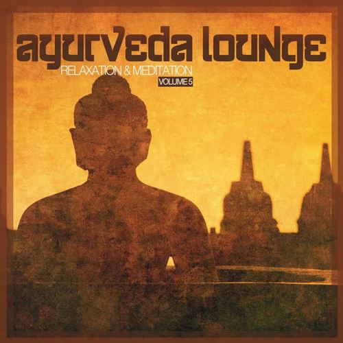 Ayurveda Lounge (Relaxation & Meditation) , Vol. 5