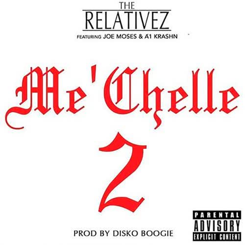 Me'Chelle 2 (feat. The Relativez & Joe Moses) [Explicit]