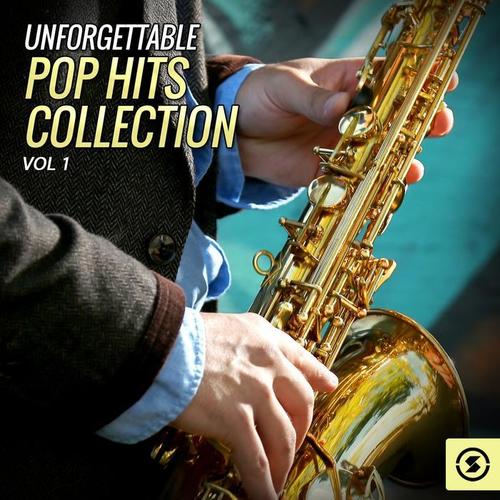 Unforgettable Pop Hits Collection, Vol. 1