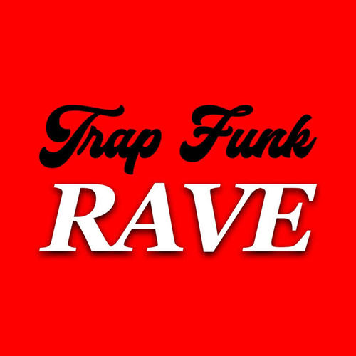 TrapFunkRave (Explicit)