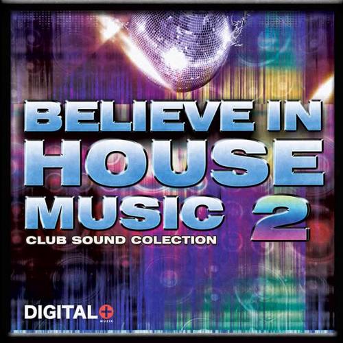 Believe In House Music 2