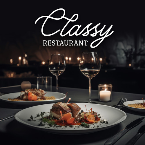 Classy Restaurant (Elegant Piano for Restaurant, Romantic Background for Dinner)