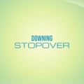 Downing Stopover