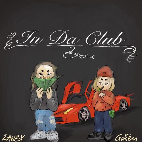 In Da Club (feat. Lawsy) [Explicit]