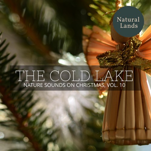 The Cold Lake - Nature Sounds on Christmas, Vol. 10