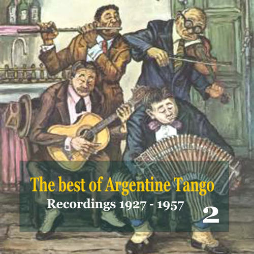 The best of Argentine Tango Vol. 2 / 78 rpm recordings 1927 - 1957