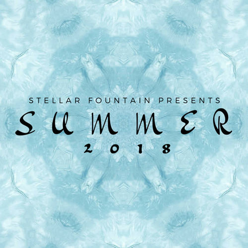 Stellar Fountain Presents : Summer 2018