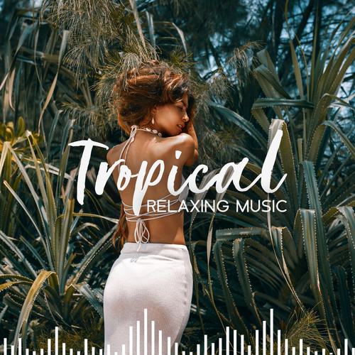 Tropical Relaxing Music: Calming Nature Sounds With Beautiful Relaxation Music For Stress Relief