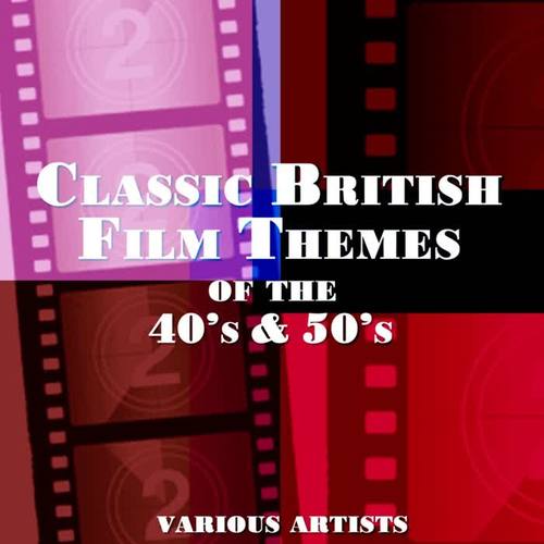 Classic British Film Themes Of The 40's & 50's