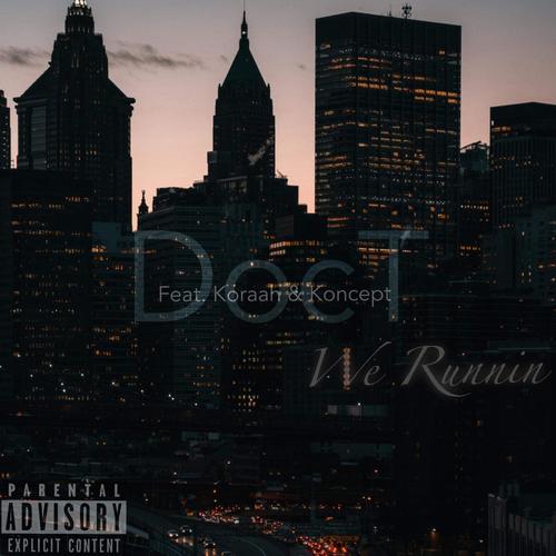 We Runnin (feat. Koraah & Koncept) [Explicit]