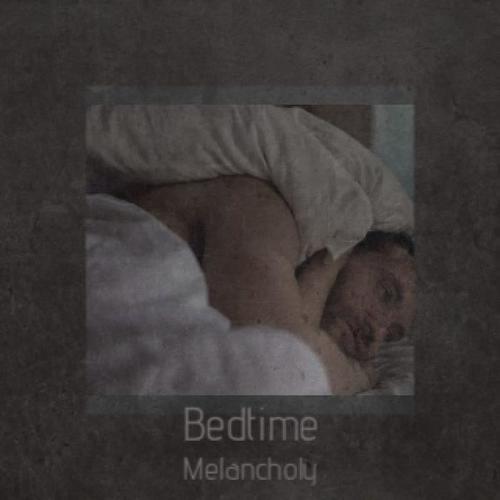 Bedtime Melancholy