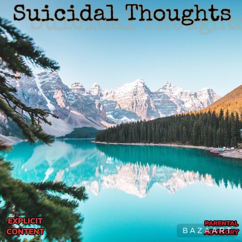 Suicidal Thoughts (Explicit)