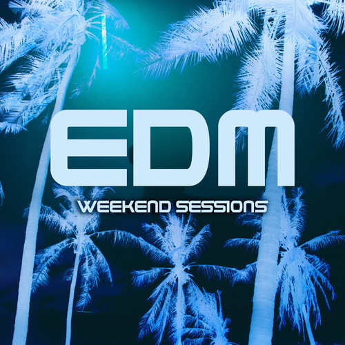 Weekend Sessions: EDM