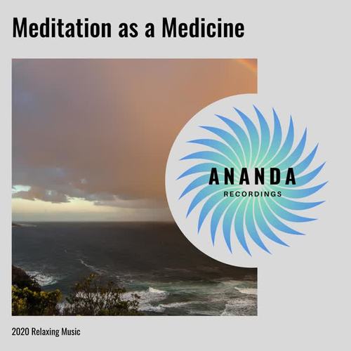Meditation As A Medicine: 2020 Relaxing Music
