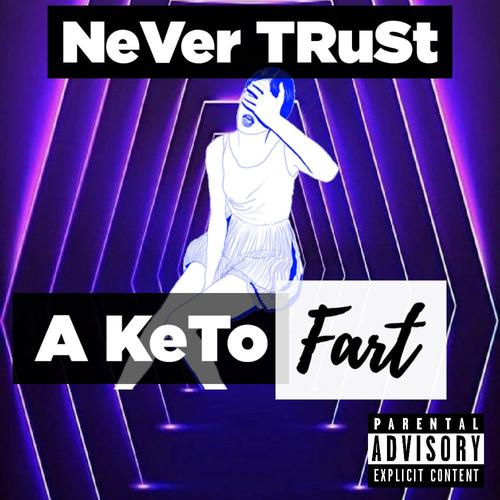 Never Trust a Keto Fart (feat. Maury Blu)