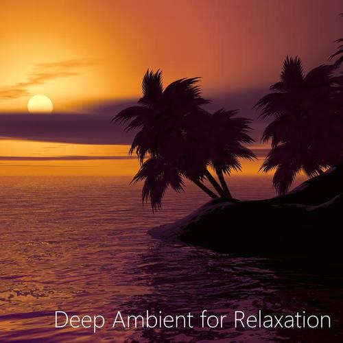 Ambient Relaxation. Unwind, Relax and Chill.