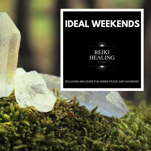 Ideal Weekends - Relaxing Melodies For Inner Peace And Harmony