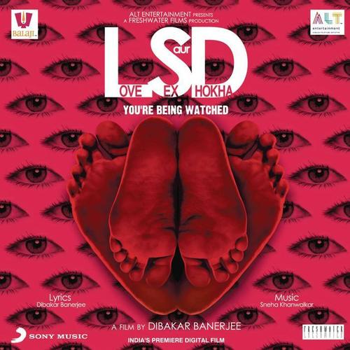 LSD - Love Sex aur Dhokha (Original Motion Picture Soundtrack)