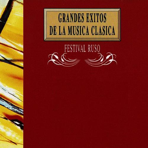 Grandes Exitos de la Música Clásica: Festival Ruso