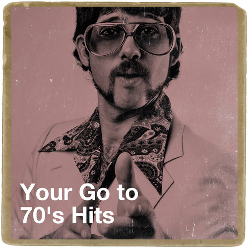 Your Go to 70's Hits (Explicit)