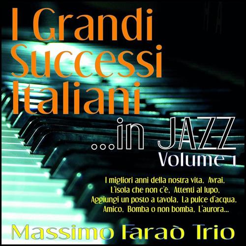 I grandi successi italiani ...in jazz - Vol. 1 (I migliori anni della nostra vita, avrai, l'isola che non c'è, attenti al lupo, aggiungi un posto a tavola, la pulce d'acqua, amico, bomba o non bomba, l'aurora...)