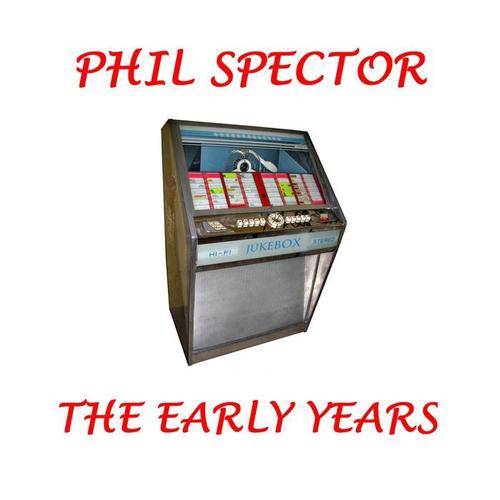 Phil Spector - The Early Years