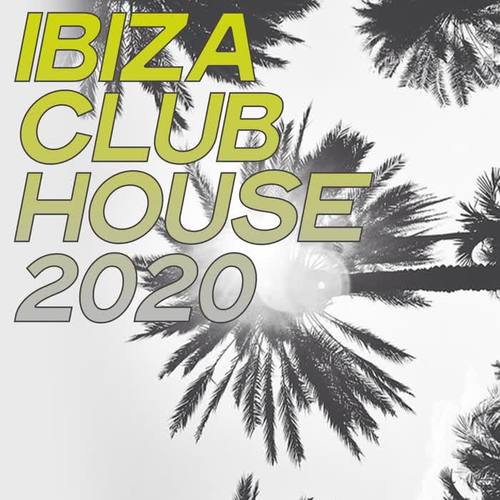 Ibiza Club House 2020 (The Selection House Music Ibiza Club 2020)