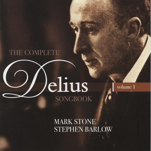 DELIUS, F.: Delius Songbook (Complete) , Vol. 1 (Stone, Barlow)