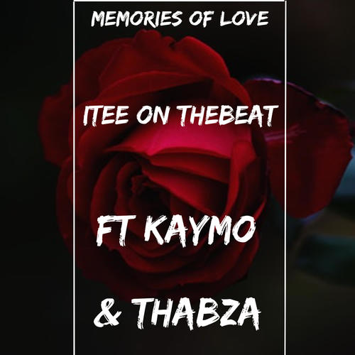 Memories Of Love (feat. Thabza_Sa & Kaymo)