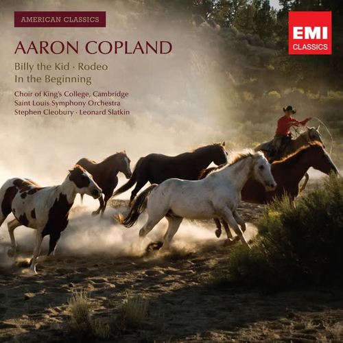 American Classics: Aaron Copland; Billy the Kid; Rodeo; In the Beginning