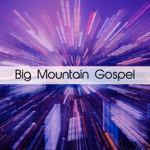 Big Mountain Gospel