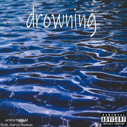 Drowning (feat. Harvzthomas) [Explicit]