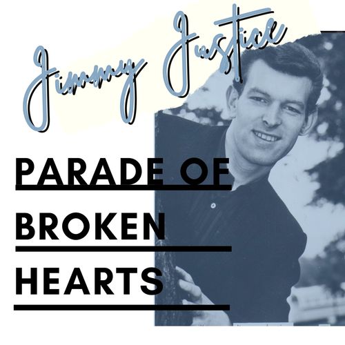 Parade of Broken Hearts - Jimmy Justice