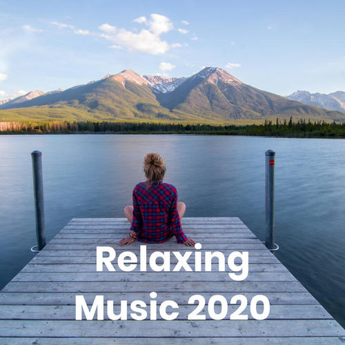 Relaxing Music 2020 (Explicit)