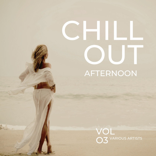 Chill Out Afternoon, Vol. 3