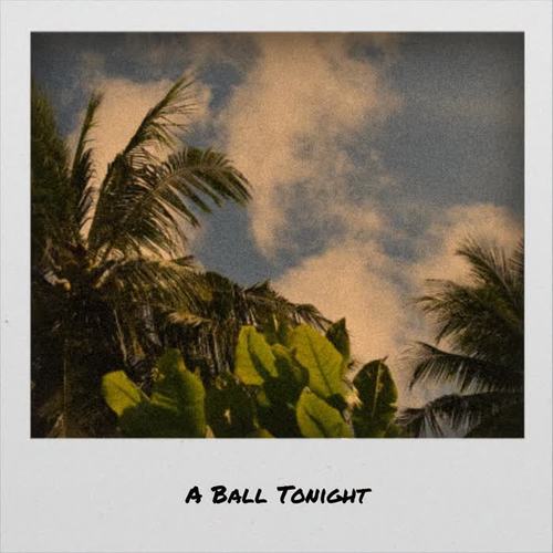 A Ball Tonight