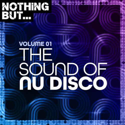 Nothing But... The Sound of Nu Disco, Vol. 01