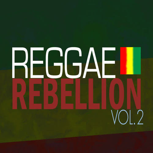 Reggae Rebellion Vol 2