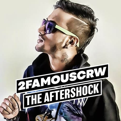 2famouscrw the Aftershock