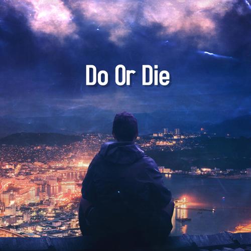 Do Or Die (Explicit)