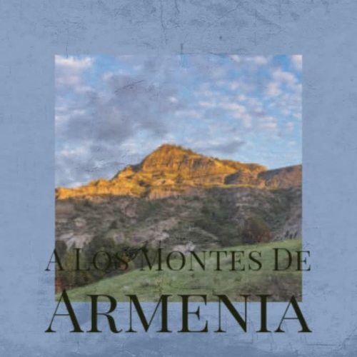 A Los Montes De Armenia