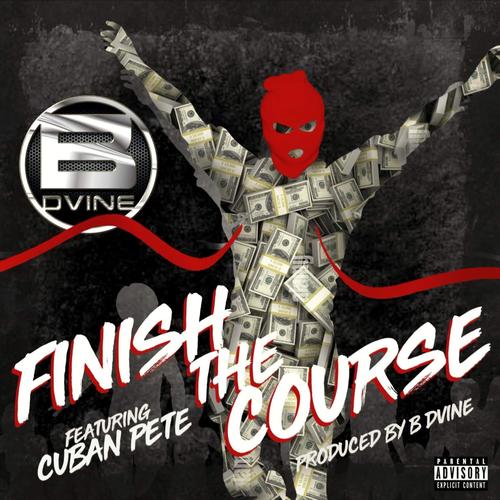 Finish The Course (feat. Cuban Pete) [Explicit]
