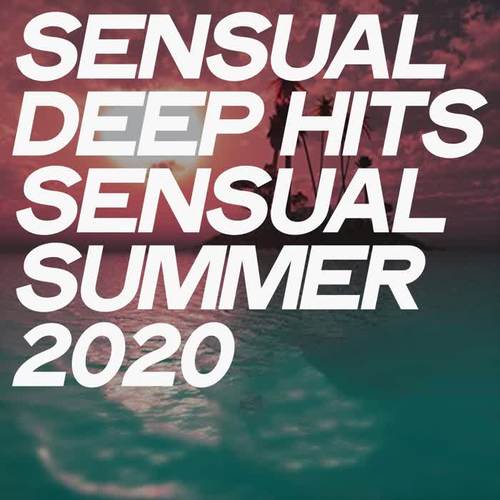 Sensual Deep Hits Sensual Summer 2020