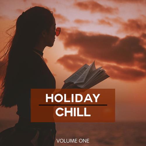 Holiday Chill - Summer, Vol. 1 (Handpicked Smooth Electronic Downbeat Tracks For Relaxing And Chill)